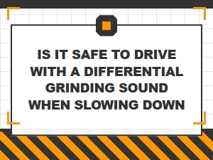 The Risks of Driving with a Grinding Differential